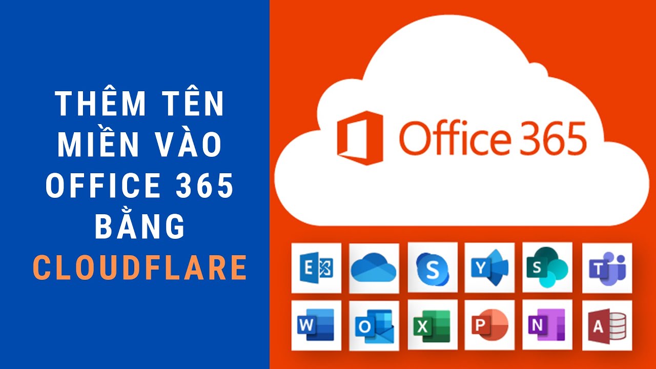 Quản trị Office 365: Thêm tên miền vào Office 365 bằng CloudFlare