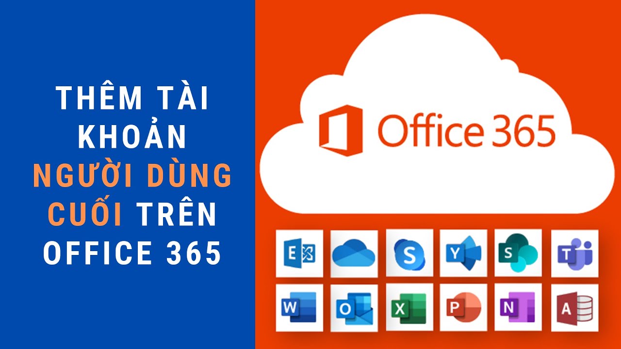 Quản trị Office 365: Thêm tài khoản người dùng cuối trên Office 365
