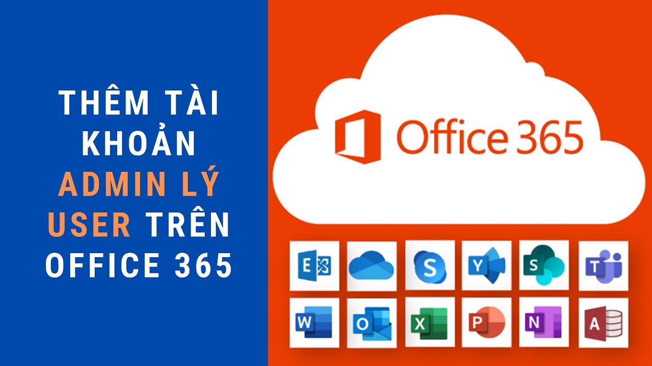 Quản trị Office 365: Thêm tài khoản Admin quản lý user trên Office 365
